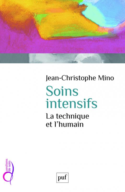 Jean-Christophe Mino : « Soins intensifs. La technique et l’humain »
